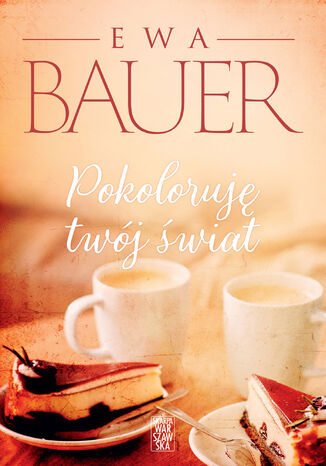 Pokoloruję twój świat Ewa Bauer - okładka audiobooks CD