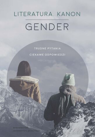Literatura - Kanon - Gender. Trudne pytania. Ciekawe odpowiedzi Ewa Graczyk, Elwira Kamola, Magdalena Buliska - okadka ebooka