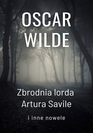 Zbrodnia lorda Artura Savile i inne nowele Oscar Wilde - okadka audiobooka MP3