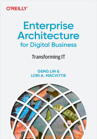 Enterprise Architecture for Digital Business Geng Lin, Lori A. MacVittie - okładka książki