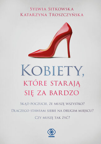 Kobiety, które starają się za bardzo Sylwia Sitkowska, Katarzyna Troszczyńska - okładka audiobooka MP3