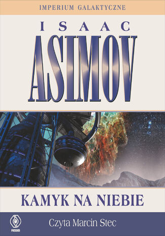Imperium Galaktyczne (Cz 3). Kamyk na niebie Isaac Asimov - okadka audiobooks CD