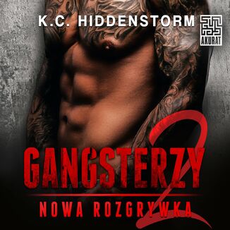 Gangsterzy. Nowa rozgrywka 2 K.C. Hiddenstorm - okadka audiobooka MP3