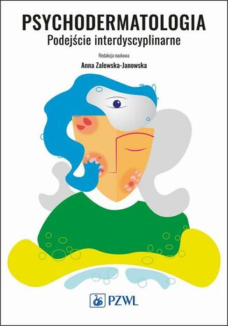 Psychodermatologia. Podejcie interdyscyplinarne Anna Zalewska-Janowska - okadka ebooka