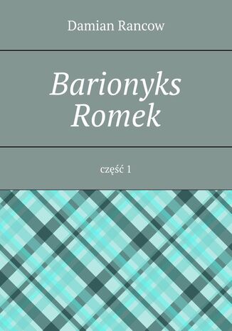 Barionyks Romek. Cz1 Damian Rancow - okadka ebooka
