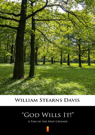 God Wills It!. A Tale of the First Crusade William Stearns Davisan - okadka ebooka
