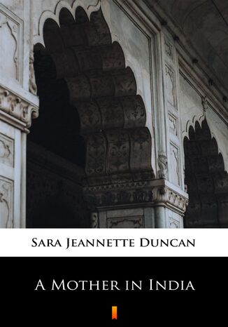 A Mother in India Sara Jeannette Duncan - okadka ebooka