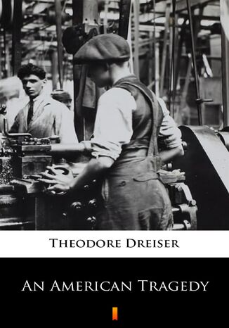 An American Tragedy Theodore Dreiser - okadka ebooka