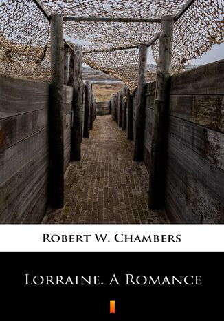 Lorraine. A Romance Robert W. Chambers - okadka ebooka