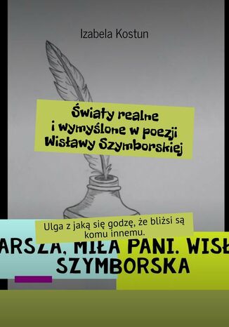 wiaty realne iwymylone wpoezji Wisawy Szymborskiej Izabela Kostun - okadka ebooka