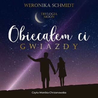 Obiecaem ci gwiazdy Weronika Schmidt - okadka audiobooka MP3