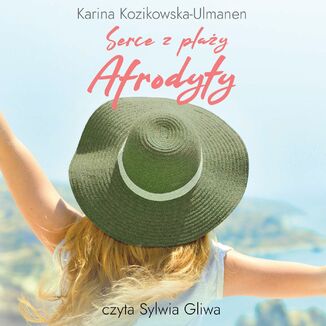 Serce z play Afrodyty Karina Kozikowska-Ulmanen - okadka audiobooka MP3