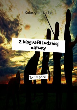 Z biografii ludzkiej natury