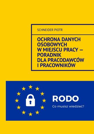 Ochrona danych osobowych w miejscu pracy -- Poradnik dla pracodawców i pracowników