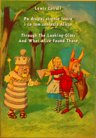 Po drugiej stronie lustra i co tam znalazła Alicja. Through The Looking-Glass And What Alice Found There Lewis Carroll - okładka audiobooka MP3