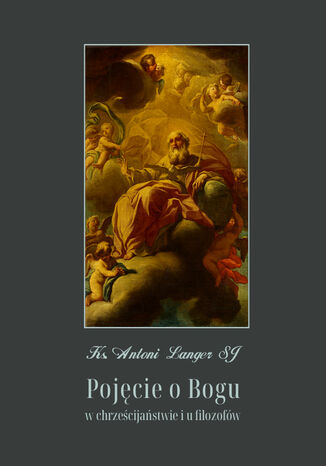 Pojcie o Bogu w chrzecijastwie i u filozofw Ks. Antoni Langer SJ - okadka audiobooka MP3
