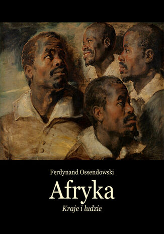 Afryka. Kraje i ludzie Ferdynand Ossendowski - okładka książki
