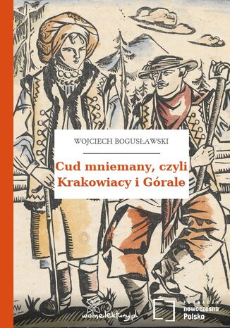 Cud mniemany, czyli Krakowiacy i Górale
