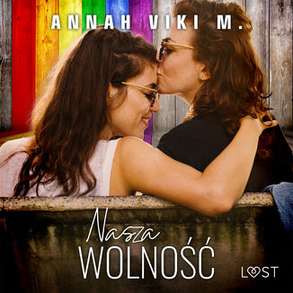 Nasza wolność  lesbijski romans erotyczny Annah Viki M. - okładka audiobooka MP3