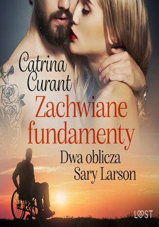 Zachwiane fundamenty. Dwa oblicza Sary Larson opowiadanie erotyczne