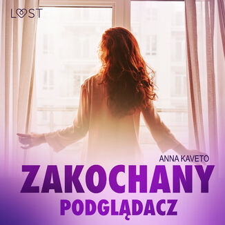 Zakochany podgldacz  opowiadanie erotyczne Anna Kaveto - okadka audiobooka MP3