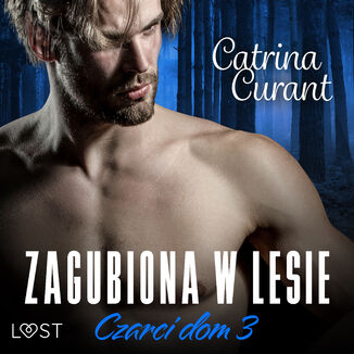 Czarci dom 3: Zagubiona w lesie  seria erotyczna Catrina Curant - okadka audiobooka MP3