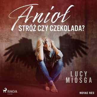 Anio str czy czekolada? Lucy Miosga - okadka audiobooka MP3