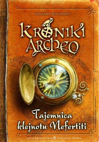 Kroniki Archeo.Tajemnica Klejnotu Nefertiti. Tom 1