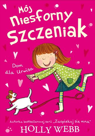 Mój niesforny szczeniak (Tom 1). Mój niesforny szczeniak cz. 1 Dom dla Urwisa