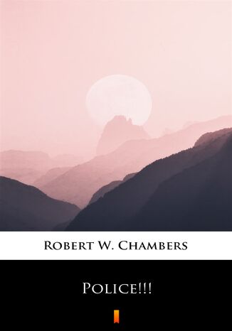 Police!!! Robert W. Chambers - okładka ebooka