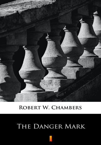 The Danger Mark Robert W. Chambers - okładka audiobooka MP3