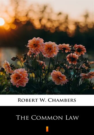 The Common Law Robert W. Chambers - okadka ebooka