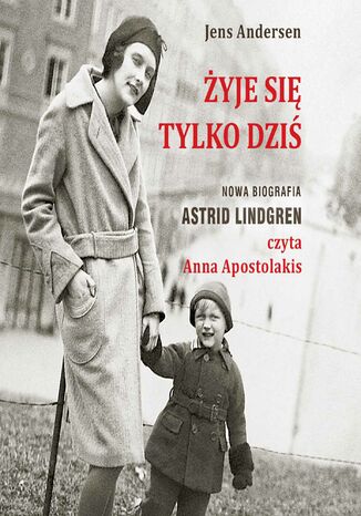 yje si tylko dzi. Nowa biografia Astrid Lindgren Jens Andersen - okadka audiobooks CD