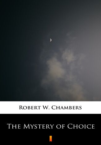 The Mystery of Choice Robert W. Chambers - okładka audiobooka MP3