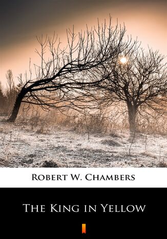 The King in Yellow Robert W. Chambers - okładka ebooka