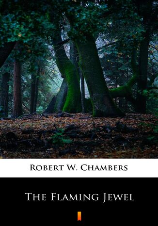 The Flaming Jewel Robert W. Chambers - okładka ebooka