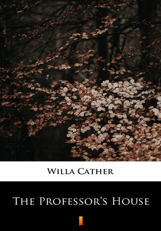 The Professors House Willa Cather - okadka ebooka