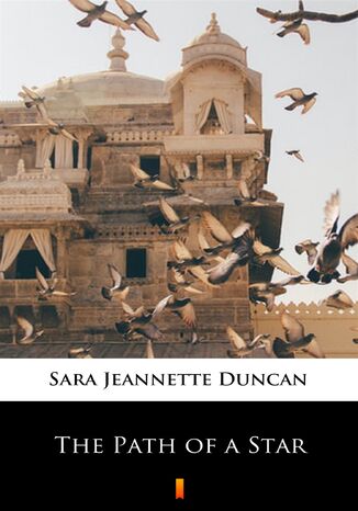 The Path of a Star Sara Jeannette Duncan - okadka ebooka