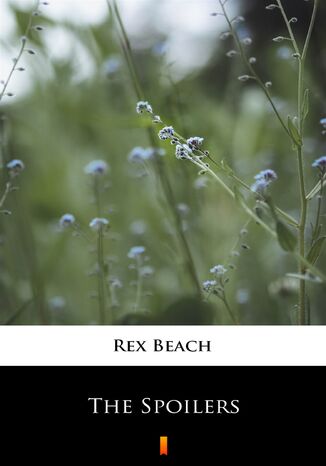 The Spoilers Rex Beach - okadka ebooka