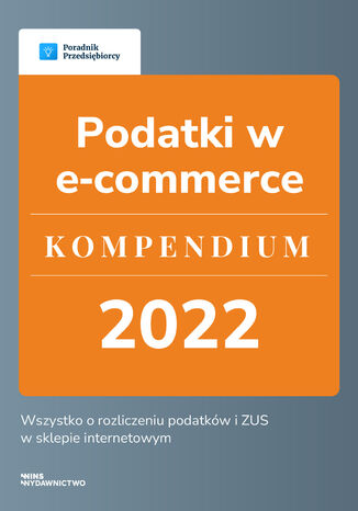 Podatki w e-commerce - Kompendium 2022 Angelika Borowska, Kinga Jaczak, Beata Kostrzycka, Emilia Lazarowicz, Magorzata Lewandowska, Ewa Szpytko-Waszczyszyn, Katarzyna Tokarczyk - okadka audiobooka MP3