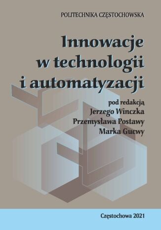 Innowacje w technologii i automatyzacji Jerzy Winczek Przemysaw Postawa Marek Gucwa - okadka ebooka