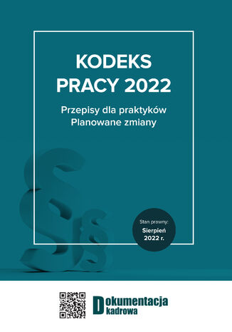 Kodeks pracy 2022 Przepisy dla praktyków. Planowane zmiany Praca zbiorowa - okładka książki