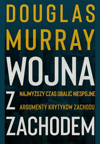 Wojna z Zachodem Douglas Murray - okładka książki
