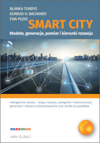 Smart City - modele, generacje, pomiar i kierunki rozwoju Blanka Tundys, Konrad Henryk Bachanek, Ewa Puzio - okładka audiobooks CD