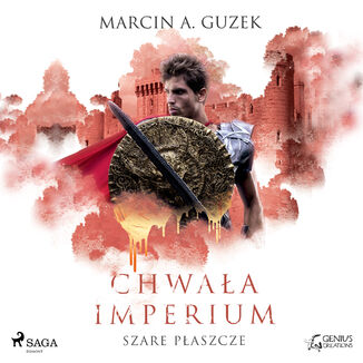 Szare Płaszcze: Chwała Imperium Marcin A. Guzek - okładka audiobooka MP3