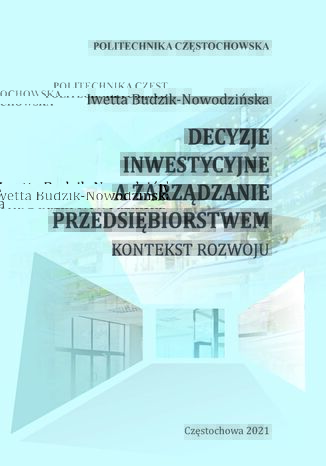Decyzje inwestycyjne  a zarzdzanie przedsibiorstwem. Kontekst rozwoju Iwetta Budzik-Nowodziska - okadka audiobooks CD