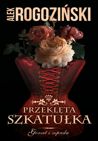 Gorset i szpada (#2). Przeklta szkatuka. Gorset i szpada Alek Rogoziski - okadka audiobooka MP3