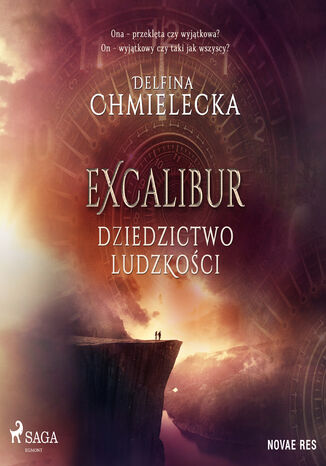 Excalibur. Dziedzictwo ludzkoci Delfina Chmielecka - okadka ebooka