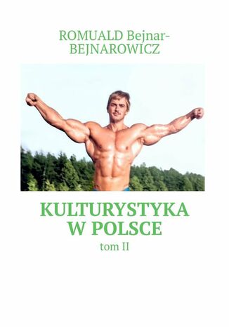 Kulturystyka wPolsce Romuald Bejnar-Bejnarowicz - okadka ebooka