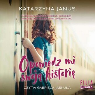 Opowiedz mi swoją historię Katarzyna Janus - okładka audiobooka MP3